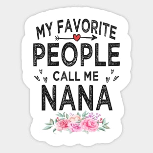 nana my favorite people call me nana Sticker